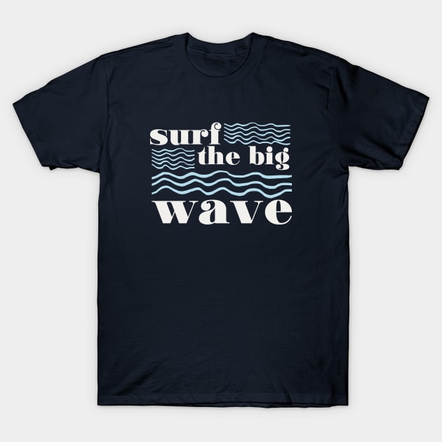 Surf the Big Wave T-Shirt by Belcordi